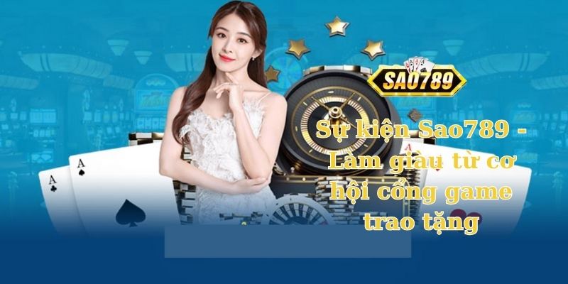 Game bài đổi thưởng Sao789